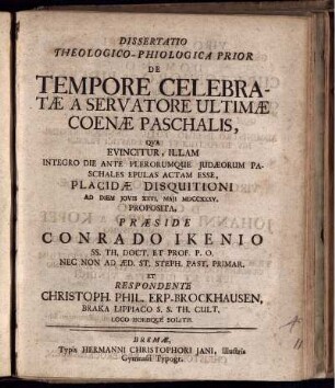 Prior: Dissertatio Theologico-Phiologica Prior De Tempore Celebratæ A Servatore Ultimæ Coenæ Paschalis Qva Evincitur, Illam Integro Die Ante Plerorumque Judæorum Paschales Epulas Actam Esse.