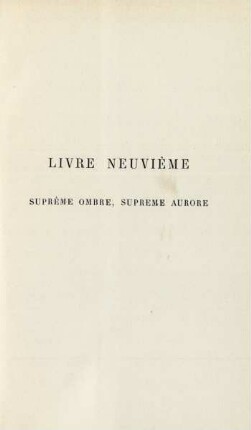 Livre neuvième. Suprême ombre, supreme aurore