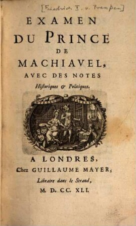 Examen du Prince de Machiavel : avec des notes historiques et politiques