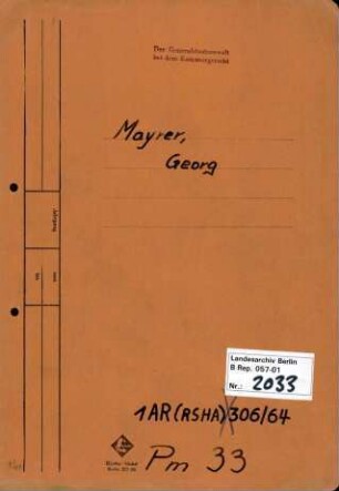 Personenheft Georg Mayrer (*10.08.1910), Polizeiobersekretär und SS-Untersturmführer, ab 1945 SS-Obersturmführer
