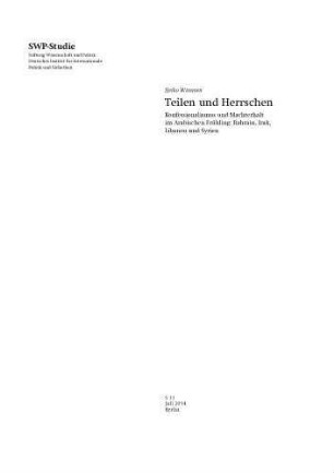 Teilen und Herrschen : Konfessionalismus und Machterhalt im Arabischen Frühling ; Bahrain, Irak, Libanon und Syrien