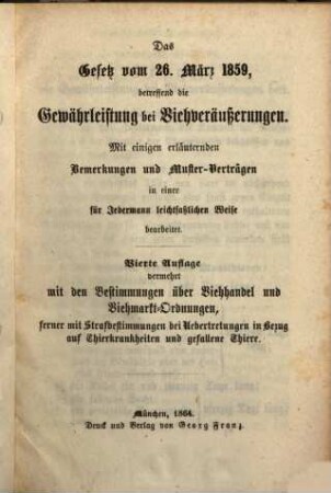 Das Gesetz vom 26. März 1859, betreffend die Gewährleistung bei Viehveräußerungen : Mit einigen erläuternden Bemerkungen und Muster-Verträgen