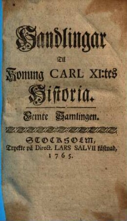 Handlingar till Konung Carl XI.:tes Historia, Femte Samlingen