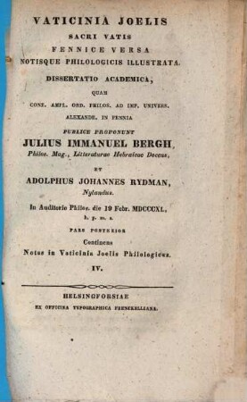 Vaticinia Joelis sacri vatis fennice versa notisque philologicis illustrata : dissertatio academica. 2,4 : Pars posterior, continens notas in vaticinia Joelis philologicas IV.