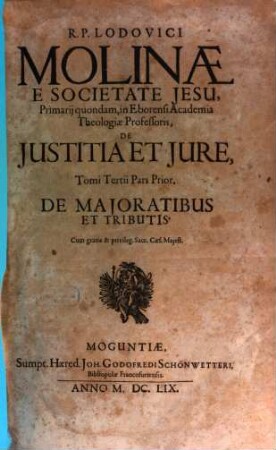 R.P. Lodovici Molinae E Societate Jesu, Primarii quondam, in Eborensi Academia Theologiae Professoris, De Iustitia Et Iure : Opus In Sex Tomos Divisum ; Omnia cum Summariis & Indicibus Disputationum Locorum S. Scripturae; & rerum memorabilium copiosis, 3,1. De Majoratibus Et Tributis