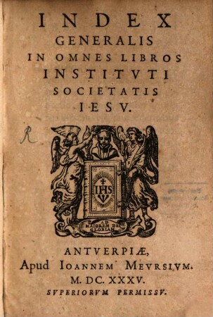 Index generalis in omnes libros instituti Societatis Jesu