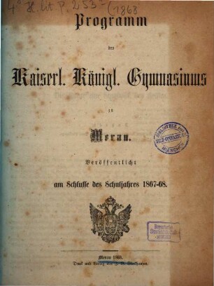 Programm des Kaiserl.-Königl. Gymnasiums zu Meran : für das Schuljahr .... 1867/68