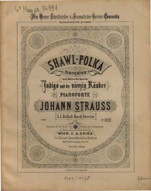 Shawl-Polka : française ; nach Motiven d. Operette Indigo und die vierzig Räuber ; für Pianoforte ; op. 343
