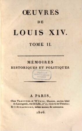 Oeuvres de Louis XIV.. 2 : Mémoires historiques et politiques ; [2]