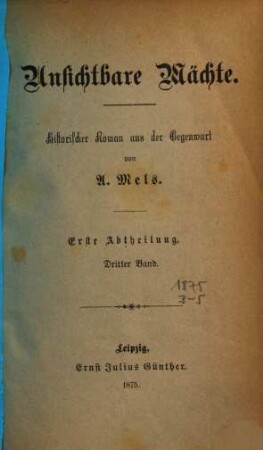 Unsichtbare Mächte : historischer Roman aus der Gegenwart, 1,3