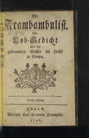 Der Krambambulist : Ein Lob-Gedicht über die gebrannten Wasser im Lachß zu Dantzig