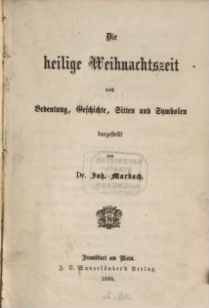 Die heilige Weihnachtszeit nach Bedeutung, Geschichte, Sitten und Symbolen Dargestellt