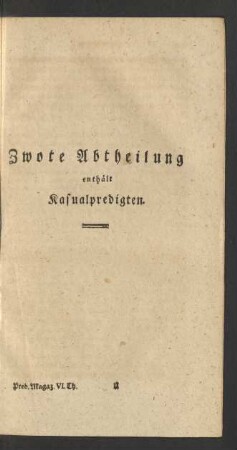 Zwote Abtheilung enthält Kasualpredigten.