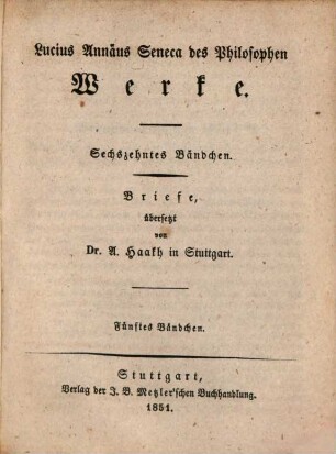Lucius Annäus Seneca des Philosophen Werke. 16, Briefe ; 5. Bd.