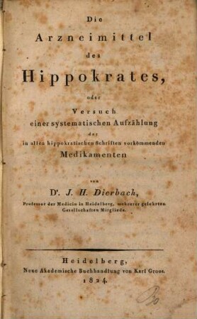 Die Arzneimittel des Hippokrates oder Versuch einer systematischen Aufzählung der in allen hippokratischen Schriften vorkommenden Medikamente