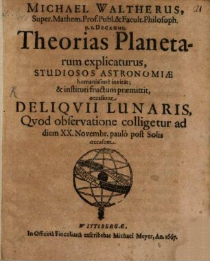 Theorias Planetarum explicaturus, studiosos astronomicae humanissime invitat et instituti fructum praemittit Michael Walther