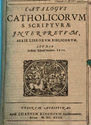 Catalogvs Catholicorvm S. Scriptvræ Jnterpretvm, Serie Librorvm Biblicorvm