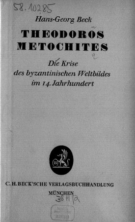 Theodoros Metochites : die Krise des byzantinischen Weltbildes im 14. Jahrhundert