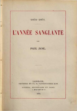 L'Année sanglante : 1870 - 1871. Par Paul Jane