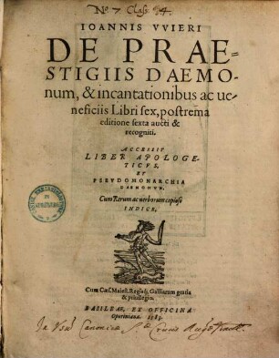 Ioannis Wieri De praestigiis daemonum, et +& incantationibus ac veneficiis libri sex