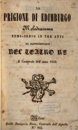 La prigione di Edimburgo : melodramma semi-serio in tre atti ; da rappresentarsi nel Teatro Re, il carnovale dell'anno 1842