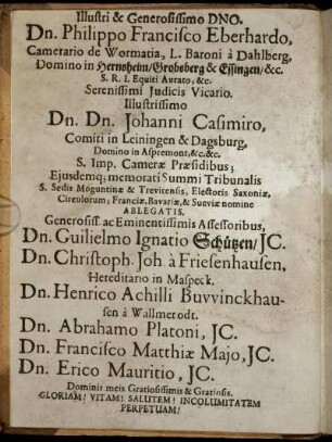Illustri ... Dn. Philippo Franciso Eberhardo Camerario de Wormatia ... Dn. Johanni Casimiro, Comiti in Leiningen ...