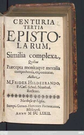 Centuria Tertia Epistolarum, Similia complexa, Quibus Praecepta monitaque moralia comprehensa, exponuntur