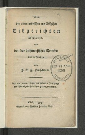 Von den alten cimbrischen und sächsischen Eidgerichten überhaupt, und von der dithmarsischen Nemede insbesondere