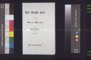Gedicht: Die Presse frei!. Erstes zensurfreies Gedicht von Friedrich Gerhard; Wien, 15. März 1848