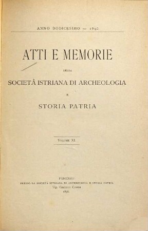 Atti e memorie della Società Istriana di Archeologia e Storia Patria. 11 = A. 12. 1895. - 1896