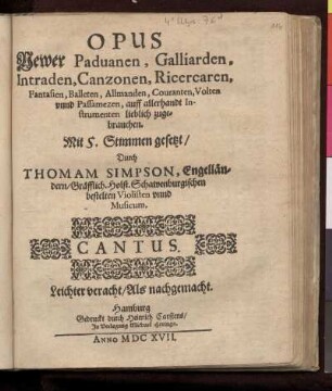 Thomas Simpson: Opus newer Paduanen, Galliarden, Intraden, Canzonen ... mit 5 Stimmen gesetzt. Cantus