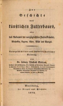 Zur Geschichte des künstlichen Futterbaues oder des Anbaues der vorzüglichsten Futterkräuter, Wiesenklee, Luzerne, Esper, Wecke und Spergel