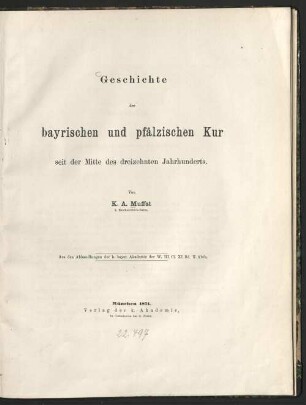 Geschichte der bayerischen und pfälzischen Kur seit der Mitte des dreizehnten Jahrhunderts