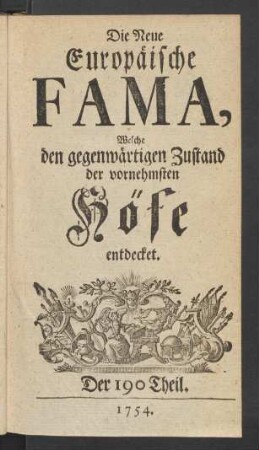 190.1754: Die neue europäische Fama, welche den gegenwärtigen Zustand der vornehmsten Höfe entdecket