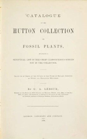 Catalogue of the Hutton Collection of fossil plants, including a synoptical list of the chief carboniferous species not in the collection