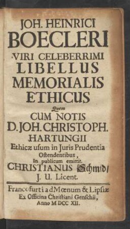 Joh. Heinrici Boecleri Viri Celeberrimi Libellus Memorialis Ethicus