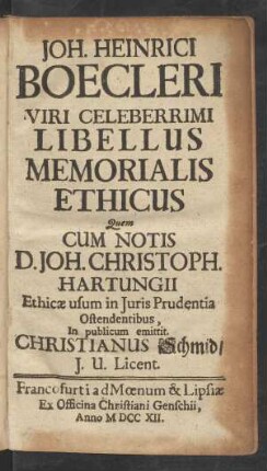Joh. Heinrici Boecleri Viri Celeberrimi Libellus Memorialis Ethicus