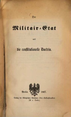 Der Militair-Etat und die constitutionelle Doctrin
