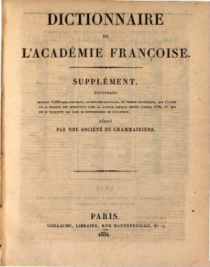 Dictionnaire de l'Académie Franc̨oise. [3,2], Supplement contenant environ 11,000 mots nouveaux, acceptions nouvelles, et termes techniques ...