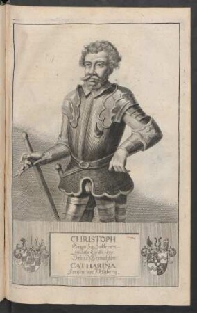 Christoph Grav zu Zollern im Jahr Christi 1580. Seine Gemahlin Catharina Freyin von Weltzberg