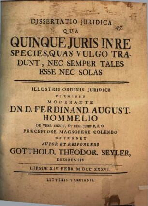 Diss. iur. qua quinque iuris in re species, quas vulgo tradunt, nec semper tales esse, nec solas