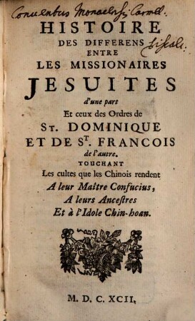 La Morale Pratique Des Jesuites, 6. Histoire Des Differens Entre Les Missionaires Jesuites d'une part Et ceux des Ordres de St. Dominique Et De St. Francois de l'autre ...
