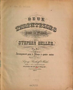 Deux tarantelles : pour le piano ; op. 85, 2. [1859]. - Pl.Nr. 9991. - 11 S.