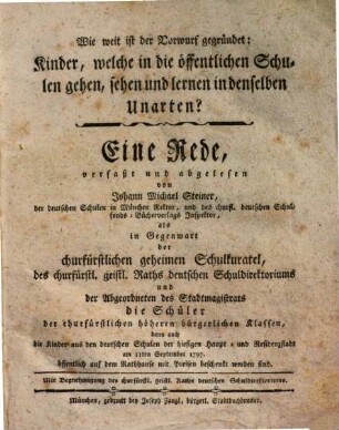 Wie weit ist der Vorwurf gegründet: Kinder, welche in die öffentlichen Schulen gehen, sehen und lernen in denselben Unarten? : Eine Rede
