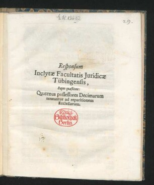 Responsum Inclytæ Facultatis Iuridicæ Tübingensis, Super quæstione: Quatenus possessores Decimarum teneantur ad reparitionem Ecclesiarum