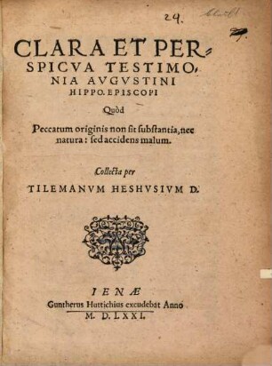 Clara Et Perspicva Testimonia Avgvstini Hippo. Episcopi Quod Peccatum originis non sit substantia, nec natura: sed accidens malum