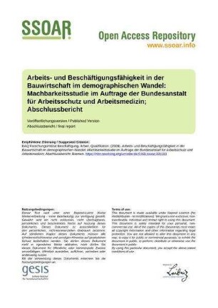 Arbeits- und Beschäftigungsfähigkeit in der Bauwirtschaft im demographischen Wandel: Machbarkeitsstudie im Auftrage der Bundesanstalt für Arbeitsschutz und Arbeitsmedizin; Abschlussbericht