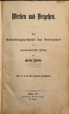 Werden und Vergehen : Eine Entwicklungsgeschichte des Naturganzen in gemeinverständlicher Fassung