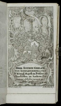 Herr Anthon Gerlach, von Schwartzenfels,[...] - Herr Ioh. Wilhelm Riedesel, Freyherr zu Eisenbach,[...]