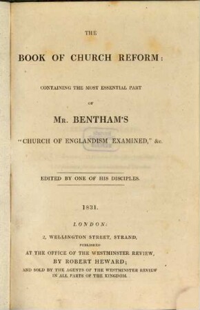 The book of church reform : containing the most essential part of Mr. Bentham's church of Englandism examined, ...